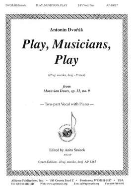 Antonin Dvorak: Play, Musicians, Play - Op. 32, No. 9