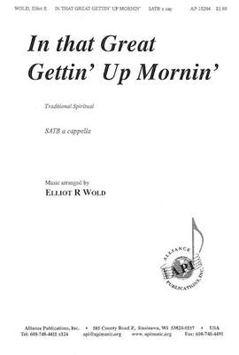 Elliot R. Wold: In That Great Gettin' Up Mornin'