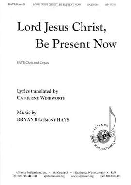 Bryan Beaumont Hays: Lord Jesus Christ, Be Present Now