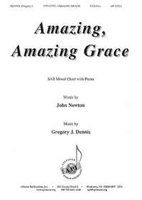 Gregory J. Dennis: Amazing, Amazing Grace