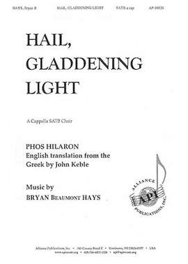 Bryan Beaumont Hays: Hail, Gladdening Light