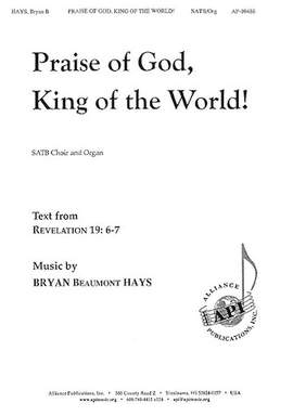 Bryan Beaumont Hays: Praise of God, King of the World!