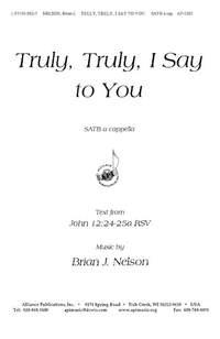 Brian J. Nelson: Truly, Truly, I Say to You