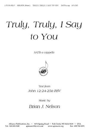 Brian J. Nelson: Truly, Truly, I Say to You