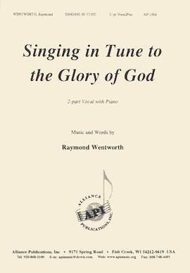 Raymond Wentworth: Singing in Tune to the Glory