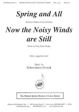 Robert James Dvorak: Now the Noisy Winds Are Still & Spring and All