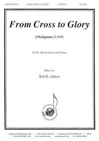 Bob B. Ashton: From Cross to Glory