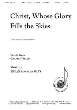Bryan Beaumont Hays: Christ, Whose Glory Fills the Skies