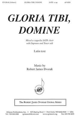 Robert James Dvorak: Gloria Tibi, Domine