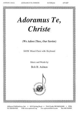 Bob B. Ashton: Adoramus Te, Christe
