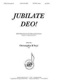 Christopher B. Frye: Jubilate Deo!