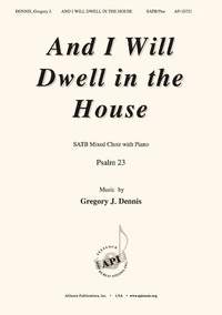 Gregory J. Dennis: And I Will Dwell in the House