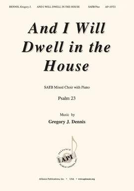 Gregory J. Dennis: And I Will Dwell in the House