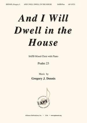 Gregory J. Dennis: And I Will Dwell in the House