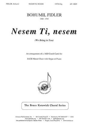 Bohumil Fidler: Nesem, Ti, Nesem