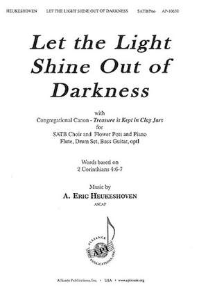 A. Eric Heukeshoven: Let the Light Shine Out of Darkness