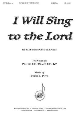 Peter L. Putz: I Will Sing to the Lord