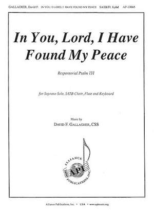 David F. Gallagher: In You, Lord, I Have Found My Peace