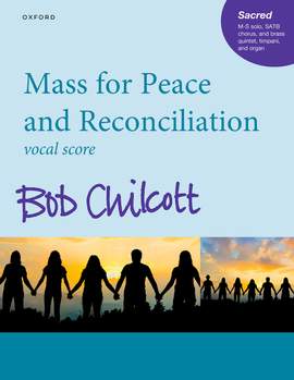 Chilcott, Bob: Mass for Peace and Reconciliation