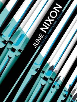 June Nixon: June Nixon Selected Works for Organ