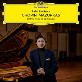 Chopin: Mazurkas Opp. 6, 17, 24, 41, 50, 56 & 63