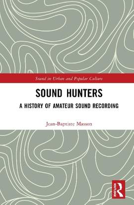 Sound Hunters: A History of Amateur Sound Recording