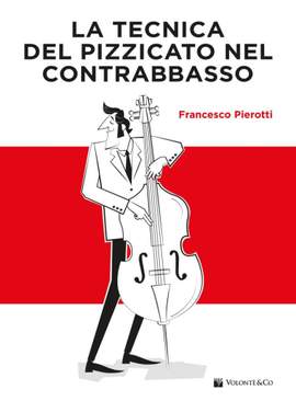 Francesco Pierotti: La Tecnica del Pizzicato nel Contrabbasso