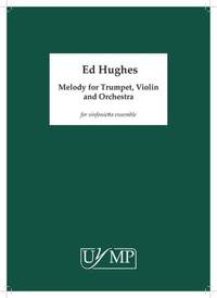 Ed Hughes: Melody - For trumpet, Violin and Orchestra