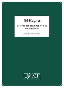 Ed Hughes: Melody - For trumpet, Violin and Orchestra