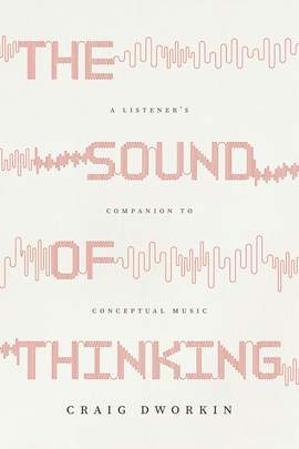 The Sound of Thinking: A Listener's Companion to Conceptual Music