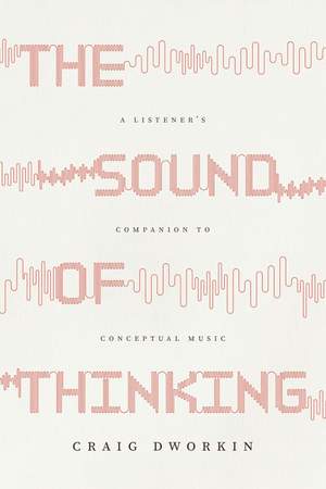 The Sound of Thinking: A Listener's Companion to Conceptual Music