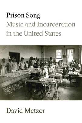 Prison Song: Music and Incarceration in the United States
