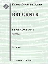 Bruckner: Symphony No. 6 in A Major, WAB 106 (revised)