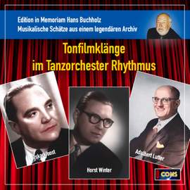 Tonfilmklänge im Tanzorchester Rhythmus (Edition in Memoriam Hans Buchholz)