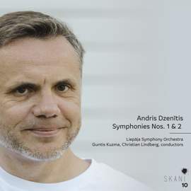 Andris Dzenītis: Symphonies Nos. 1& 2