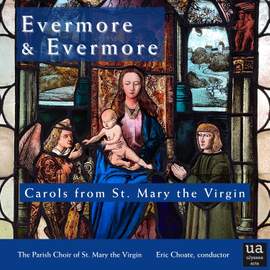 Evermore & Evermore: Carols from St. Mary the Virgin, San Francisco