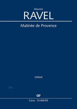 Ravel, Maurice: Matinée de Provence