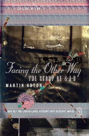 Facing the Other Way: The Story of 4AD