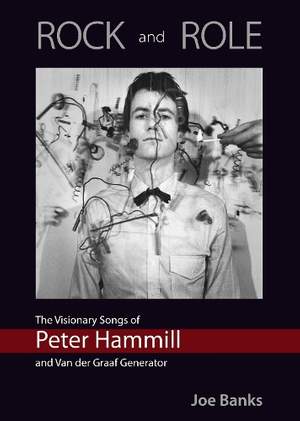 ROCK and ROLE: The Visionary Songs of Peter Hammill and Van der Graaf Generator