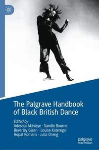 The Palgrave Handbook of Black British Dance