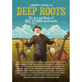 Deep Roots: the Art and Music of Bill Steber and Friends