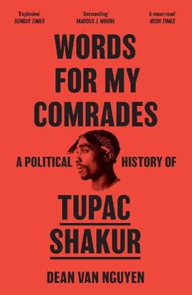 Words for My Comrades: A Political History of Tupac Shakur