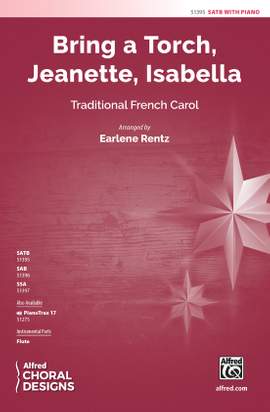 Rentz, Earlene: Bring a Torch, Jeanette, Isabella SATB