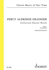 Grainger, G P A: Collected Choral Works