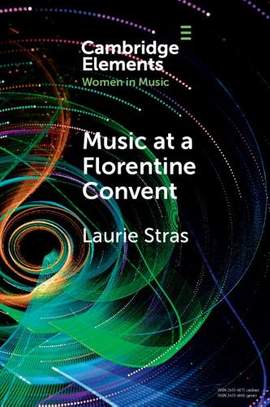 Music at a Florentine Convent: The Biffoli-Sostegni Manuscript and Suor Maria Celeste Galilei