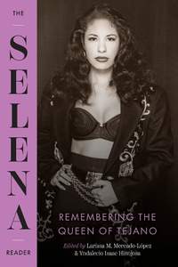 The Selena Reader: Remembering the Queen of Tejano