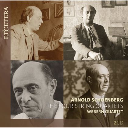Arnold Schoenberg: the Four String Quartets