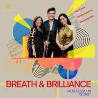 Breath and Brilliance: Mendelssohn Recast