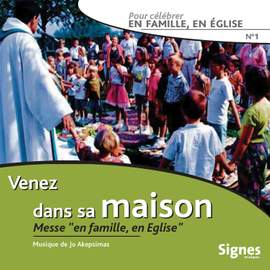 Pour célébrer en famille, en Église, Vol. 1 - Venez dans sa maison