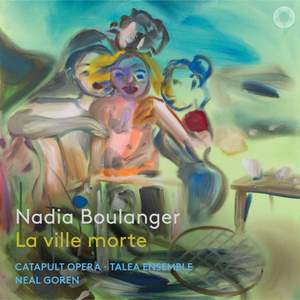 Nadia Boulanger: La ville morte